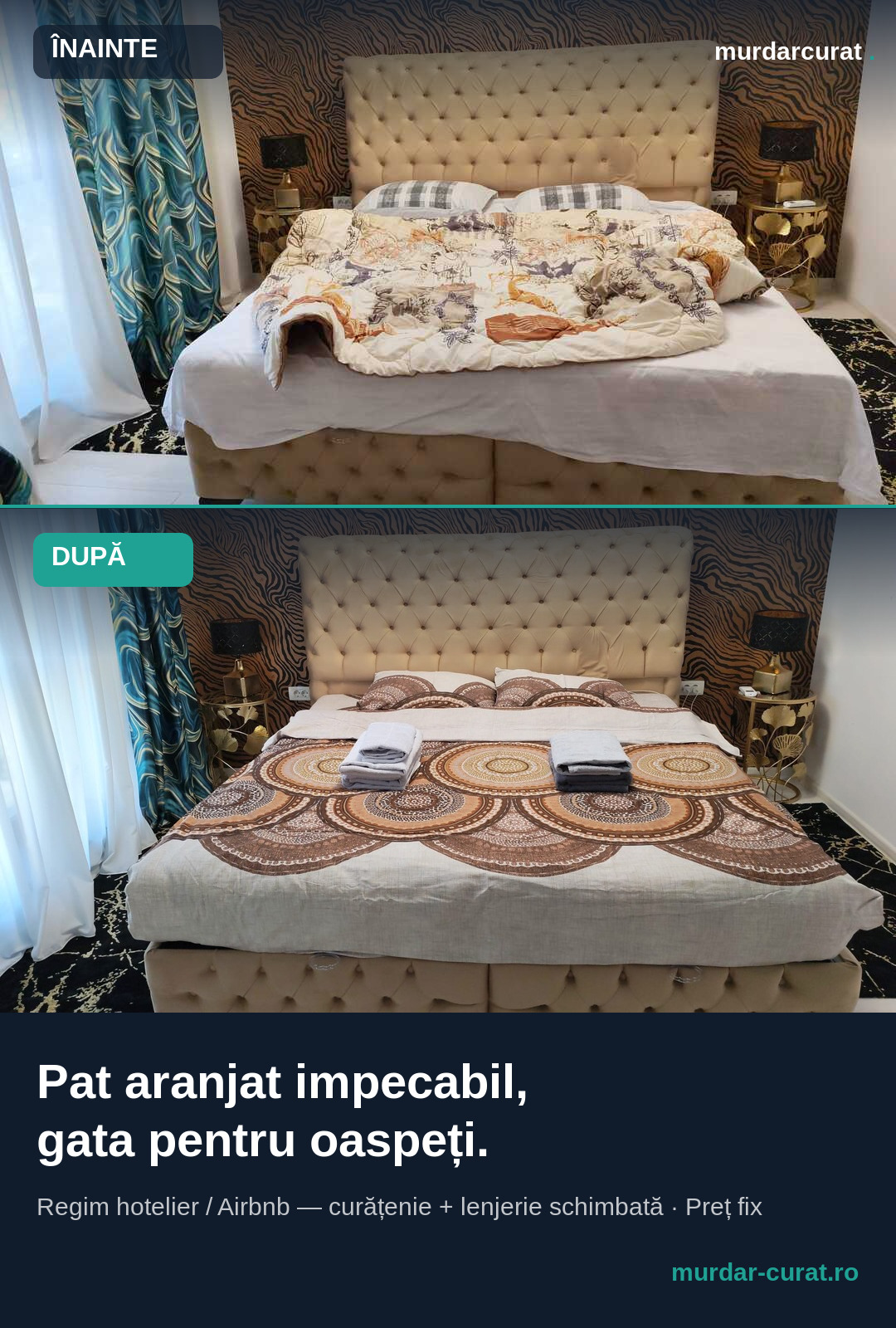 Pat nefăcut înainte și aranjat impecabil, cu lenjerie și prosoape pregătite, după curățenie regim hotelier